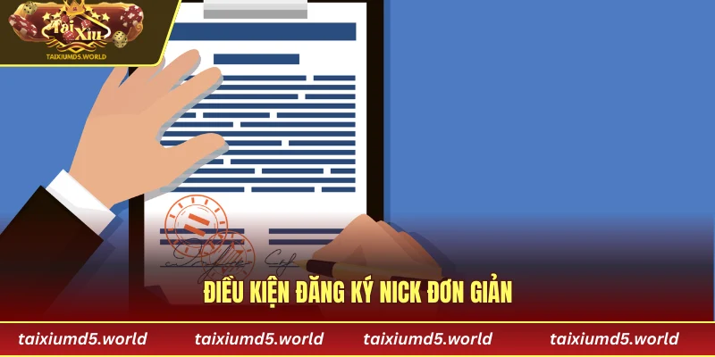 Điều kiện đăng ký nick đơn giản